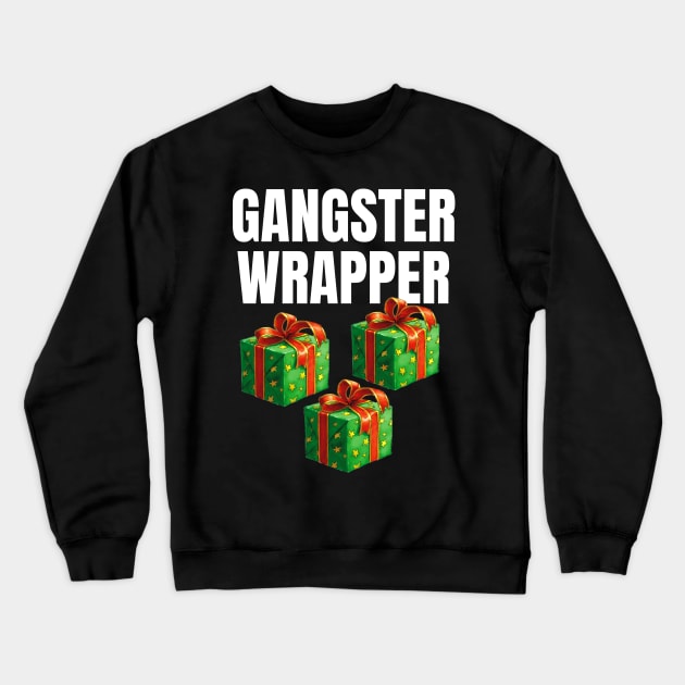 Gangster Wrapper Crewneck Sweatshirt by madeinchorley